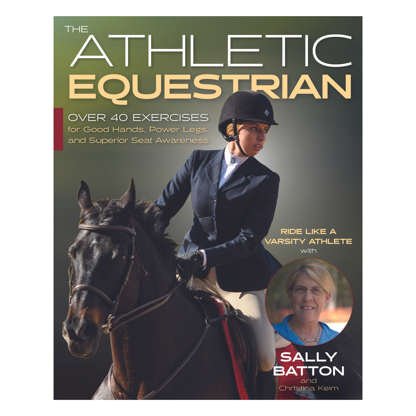 The Athletic Equestrian by Sally Batton with Christina Keim