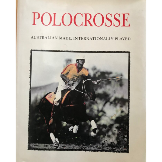 Polocrosse: Austrailian Made, Internationally Player By Sally Batton